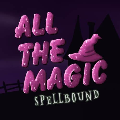 All The Magic: Spellbound