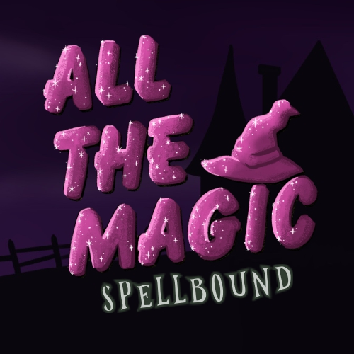 All the Magic: Spellbound